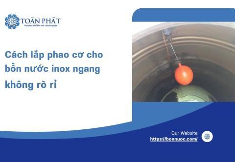 Cách lắp phao cơ cho bồn nước inox ngang không rò rỉ