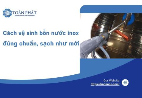 Cách vệ sinh bồn nước inox đúng chuẩn, sạch như mới