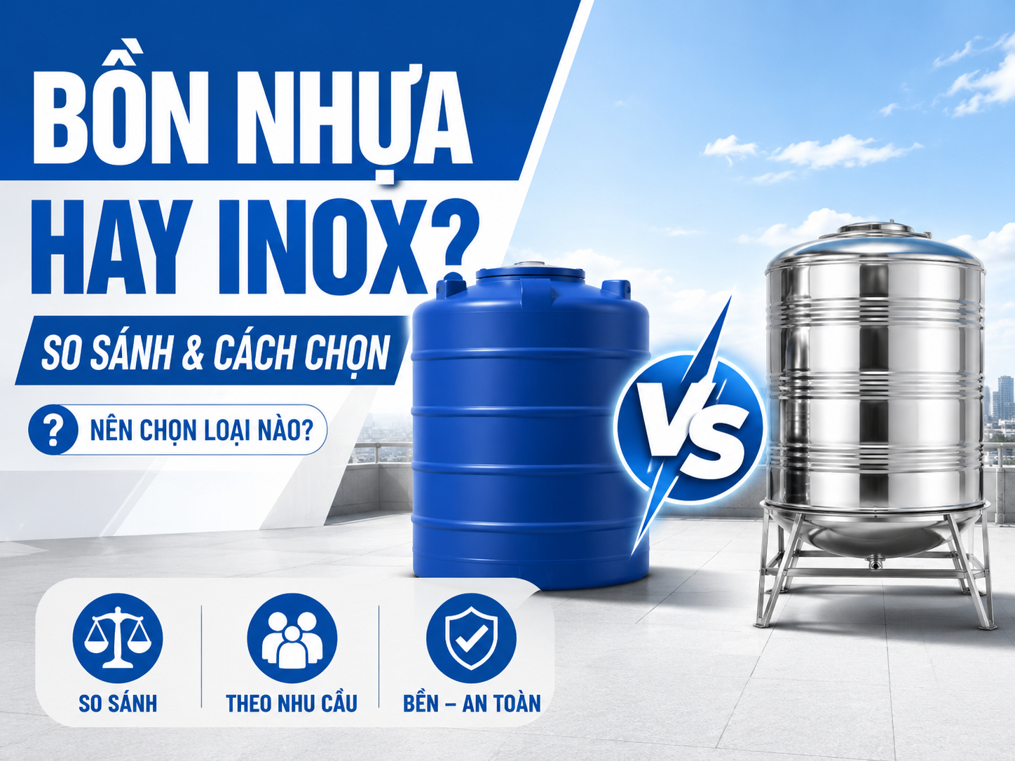Nên dùng bồn nước nhựa hay inox theo nguồn nước và vị trí lắp đặt